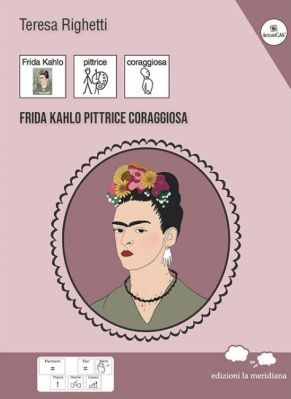 La copertina dell’opera “Frida Kahlo pittrice coraggiosa” di Teresa Righetti, realizzata nei simboli della CAA (Comunicazione Alternativa Aumentativa, è illustrata con un disegno del viso della celebre artista messicana inserito in una cornice ovale.