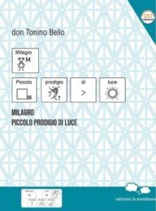 La copertina del libro “Milagro. Piccolo prodigio di luce” di don Tonino Bello in simboli è illustrata con elementi decorativi geometrici.
